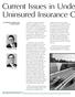 Currently, two of the most litigated issues when dealing with uninsured or underinsured motorist coverage are