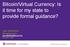 Bitcoin/Virtual Currency: Is it time for my state to provide formal guidance?