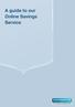 A guide to our Online Savings Service