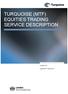 TURQUOISE (MTF) EQUITIES TRADING SERVICE DESCRIPTION