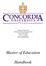 College of Education 11400 Concordia University Drive Austin, TX 78726 (512) 313.3000 www.concordia.edu. Master of Education.