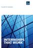 A guide for employers INTERNSHIPS THAT WORK. www.cipd.co.uk/publicpolicy INTERNSHIPS THAT WORK: A GUIDE FOR EMPLOYERS 1