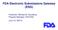 FDA Electronic Submissions Gateway (ESG) Presenter: Michael B. Fauntleroy Program Manager, FDA ESG June 13, 20013