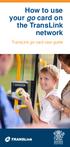 How to use your go card on the TransLink network. TransLink go card user guide