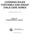 LICENSING RULES FOR FAMILY AND GROUP CHILD CARE HOMES