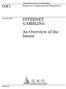 United States General Accounting Office GAO. Report to Congressional Requesters INTERNET GAMBLING. December 2002. An Overview of the Issues GAO-03-89
