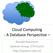 Cloud Computing - A Database Perspective. Donald Kossmann Systems Group, ETH Zurich http://systems.ethz.ch