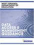 WEST VIRGINIA DEPARTMENT OF EDUCATION DATA ACCESS & MANAGEMENT GUIDANCE