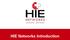 HIE Networks Introduction