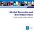 Alcohol Screening and Brief Intervention. A guide for public health practitioners