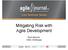 Mitigating Risk with Agile Development. Rich Mironov CMO, Enthiosys
