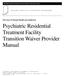 Psychiatric Residential Treatment Facility Transition Waiver Provider Manual