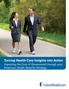 Turning Health Care Insights into Action. Impacting the Cost of Government through your Employee Health Benefits Strategy
