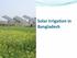 Solar Irrigation in Bangladesh