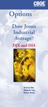 Options on. Dow Jones Industrial Average SM. the. DJX and DIA. Act on the Market You Know Best.