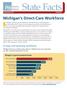 Michigan s Direct-Care Workforce In Michigan each day, personal attendants, home health aides, and nursing aides