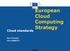 European Cloud Computing. Strategy. Cloud standards. Ken Ducatel DG CONNECT