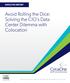Avoid Rolling the Dice: Solving the CIO s Data Center Dilemma with Colocation