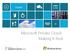 Clouds. Microsoft Private Cloud- Making It Real