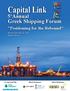 Capital Link. Greek Shipping Forum. 5 th Annual. Positioning for the Rebound Monday, February 24, 2014 Athens, Greece. Page 1