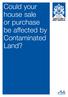 Could your house sale or purchase be affected by Contaminated Land?
