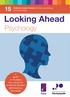 Looking Ahead. Psychology. A guide to studying this subject at university and your opportunities afterwards