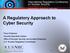 A Regulatory Approach to Cyber Security