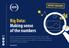 Big Data: Making sense of the numbers