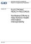 ELECTRONIC HEALTH RECORDS. Nonfederal Efforts to Help Achieve Health Information Interoperability
