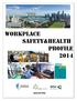 WORKPLACE SAFETY&HEALTH PROFILE 2014
