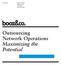 Peter Weichsel John Miles Ashish Rajvanshi. Outsourcing Network Operations Maximizing the Potential
