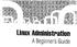 Linux Administration. A Beginner's Guide