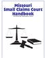 Missouri Small Claims Court Handbook. The Missouri Bar Young Lawyers' Section