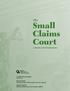 Small Claims Court. The. A Guide to Its Practical Use. Arnold Schwarzenegger Governor. Rosario Marin Secretary, State and Consumer Services Agency