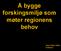 Å bygge forskingsmiljø som møter regionens behov. Hans Petter Hildre Professor