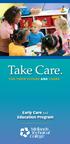 Take Care. F O R T H E I R F U T U R E A N D YO U R S. Early Care and Education Program