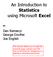 An Introduction to Statistics using Microsoft Excel. Dan Remenyi George Onofrei Joe English