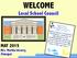 WELCOME Local School Council. MAY 2015 Mrs. Martha Irizarry, Principal