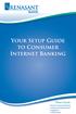 Your Setup Guide to Consumer Internet Banking What s Inside: