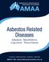 Asbestos Related Diseases. Asbestosis Mesothelioma Lung Cancer Pleural Disease. connecting raising awareness supporting advocating