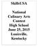 SkillsUSA. National Culinary Arts Contest High School June 25, 2015 Louisville, Kentucky