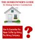 THE HOMEOWNER S GUIDE. To Hiring Service Contractors. How to Guarantee You Never Suffer by Hiring the Wrong Company