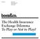 The Health Insurance Exchange Dilemma To Play or Not to Play?