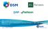 DPP - DSM in motion: driving focused growth DSM and JLL create leading pharma services company in US$ 2.6bn transaction 19 November 2013.