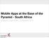 Mobile Apps at the Base of the Pyramid - South Africa