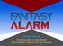FANTASY ALARM Providing Value to Your Brand Delivering Our Audience for Your Services