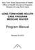New York State Department of Health Office of Health Insurance Programs Division of Long Term Care LONG TERM HOME HEALTH CARE PROGRAM MEDICAID WAIVER