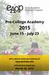 Pre-College Academy. June 15 - July 23
