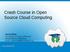 Crash Course in Open Source Cloud Computing. David Nalley CloudStack Community Manager Twitter/identi.ca: @ke4qqq Email: david.nalley@cloudstack.