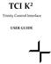 TCI K². Trinity Control Interface USER GUIDE